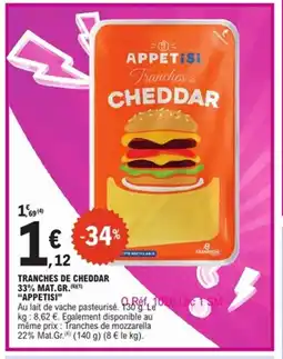 E.Leclerc APPETISI Tranches de cheddar 33% mat.gr offre