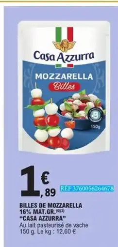 E.Leclerc CASA AZZURRA Billes de mozzarella 16% mat.gr. offre