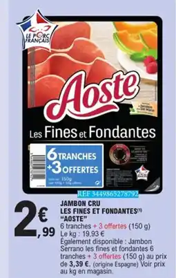 E.Leclerc AOSTE Jambon cru les fines et fondantes offre