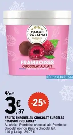 E.Leclerc MAISON PROLAINAT Fruits enrobés au chocolat surgelés offre