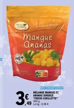 E.Leclerc FRESH CUEILLETTE Mélange mangue et ananas surgelė offre