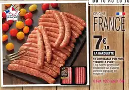 E.Leclerc TENDRE & PLUS 18 chipolatas pur porc offre