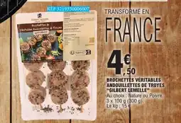 E.Leclerc GILBERT LEMELLE Brochettes véritables andouillettes de troyes offre