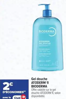 Carrefour maPara parapharmacie Gel douche atoderm bioderma offre