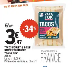 E.Leclerc Tacos poulet & bœuf sauce fromagère kara tok offre