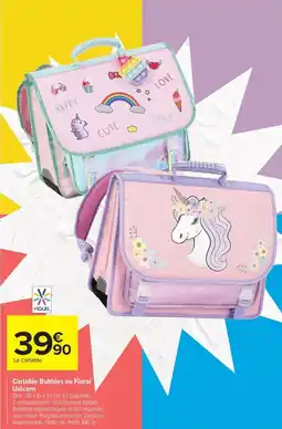 Carrefour Cartable Bubbles ou Floral Unicorn offre