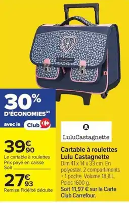 Carrefour Cartable à roulettes Lulu Castagnette offre