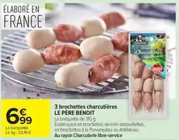 Carrefour Market 3 brochettes charcutieres offre