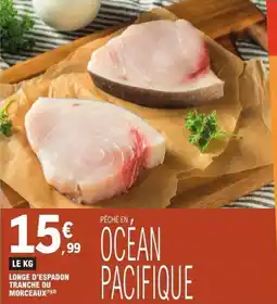 E.Leclerc Longe d'espadon tranche ou morceaux offre