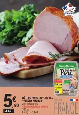 E.Leclerc Rôti de porc -25% de sel fleury michon offre