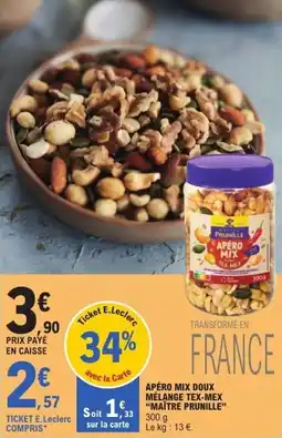 E.Leclerc Apéro mix doux mélange tex-mex maitre prunille offre