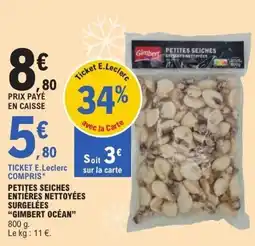 E.Leclerc Petites seiches entières nettoyées surgelées gimbert océan offre
