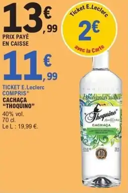 E.Leclerc Cachaça thoquino offre