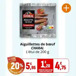 Coccinelle Supermarché Aiguillettes de bœuf charal offre