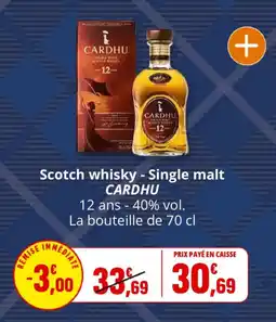 Coccinelle Supermarché Scotch whisky single malt cardhu offre