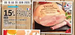E.Leclerc JEAN PIERRE TALLEC Jambon supérieur cuit à l'ancienne au torchon avec couenne offre