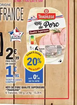 E.Leclerc TRADILÈGE Rôti de porc qualité supérieure offre