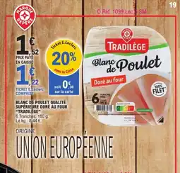E.Leclerc TRADILÈGE Blanc de poulet qualité supérieure doré au four offre
