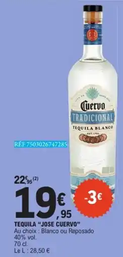 E.Leclerc JOSE CUERVO Tequila offre