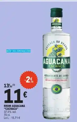 E.Leclerc CACHACA Rhum aguacana "cachaca offre