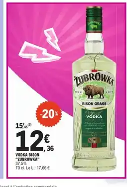 E.Leclerc ZUBROWKA Vodka bison offre