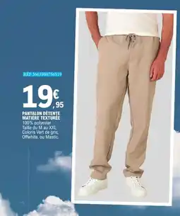 E.Leclerc Pantalon détente matière texturée offre