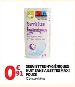 Auchan Supermarché Serviettes hygiéniques nuit sans ailettes maxi pouce offre