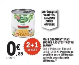 E.Leclerc NOTRE JARDIN Maïs croquant sans sucres ajoutés offre