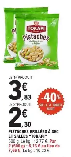E.Leclerc TOKAPI Pistaches grillées à sec et salées offre