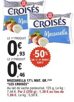 E.Leclerc LES CROISÉS Mozzarella 17% mat. gr offre