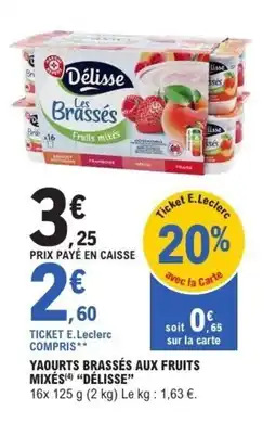 E.Leclerc DÉLISSE Yaourts brassés aux fruits mixés offre