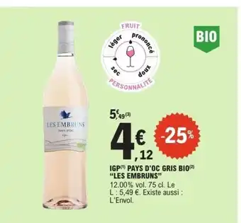 E.Leclerc LES EMBRUNS Igp pays d'oc gris bio offre