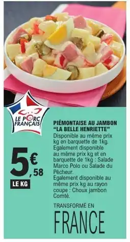 E.Leclerc LA BELLE HENRIETTE Piémontaise au jambon offre
