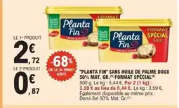 E.Leclerc PLANTE FIN Sans huile ans huile de palme doux 50% mat. gr. format spécial offre