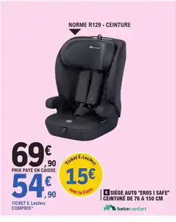 E.Leclerc Siège auto eros i safe ceinturé offre