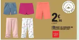 E.Leclerc Short ou corsaire ou cycliste enfant bio offre