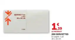 Hyper U 200 SERVIETTES offre