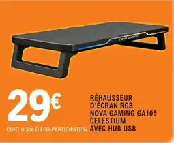 E.Leclerc Espace Culturel RÉHAUSSEUR D'ÉCRAN RGB NOVA GAMING GA105 CELESTIUM AVEC HUB USB offre