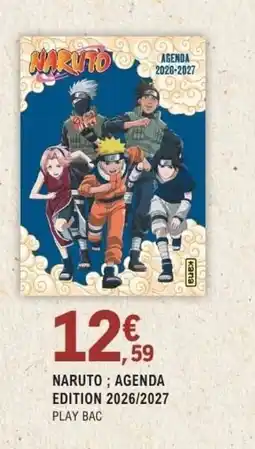 E.Leclerc Espace Culturel NARUTO; AGENDA EDITION 2026/2027 PLAY BAC offre