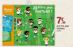 E.Leclerc Espace Culturel 20 P'TITS JEUX FOOTBALL AUZOU offre