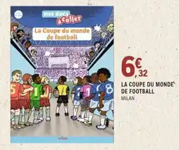 E.Leclerc Espace Culturel LA COUPE DU MONDE DE FOOTBALL MILAN offre