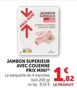 Bi1 JAMBON SUPERIEUR AVEC COUENNE PRIX MINI offre