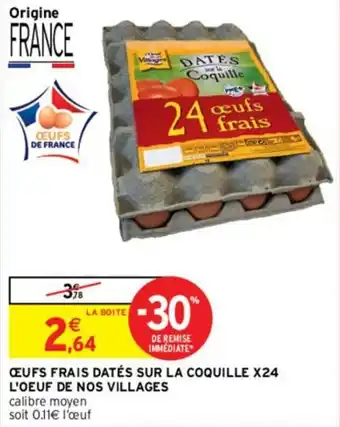 Intermarché Œufs frais datés sur la coquille X24 l'oeuf de nos villages offre