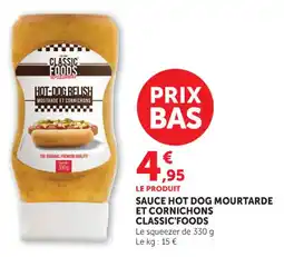 Hyper U Sauce hot dog mourtarde et cornichons classic'foods offre