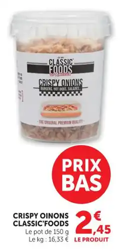 Hyper U Crispy oinons classic'foods offre
