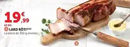 Super U Lard rôti offre
