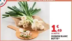 Super U Oignon blanc botte offre