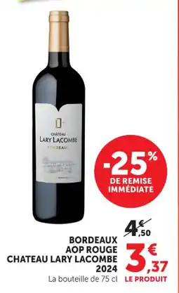 Hyper U Bordeaux aop rouge chateau lary lacombe 2024 offre