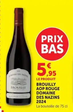 Hyper U Brouilly aop rouge domaine des nazins 2024 offre
