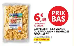 Hyper U Cappelletti a la viande ou ravioli aux 4 fromages ecochard offre